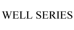 WELL SERIES trademark