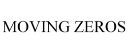 MOVING ZEROS trademark