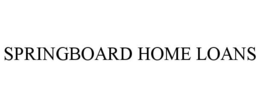 SPRINGBOARD HOME LOANS trademark