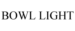 BOWL LIGHT trademark