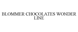 BLOMMER CHOCOLATES WONDER LINE trademark