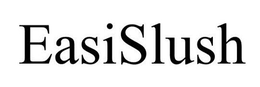 EASISLUSH trademark