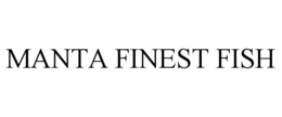 MANTA FINEST FISH trademark