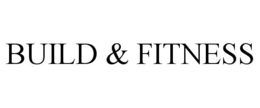 BUILD & FITNESS trademark