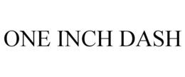 ONE INCH DASH trademark
