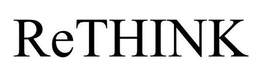 RETHINK trademark