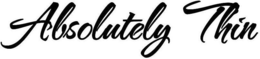 ABSOLUTELY THIN trademark