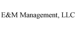E&M MANAGEMENT, LLC trademark