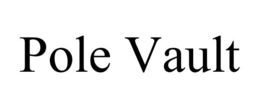POLE VAULT trademark