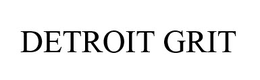 DETROIT GRIT trademark