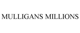 MULLIGANS MILLIONS trademark