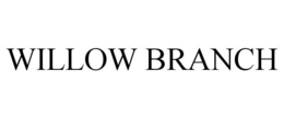 WILLOW BRANCH trademark