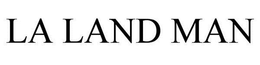 LA LAND MAN trademark
