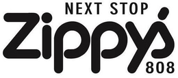NEXT STOP ZIPPY'S 808 trademark