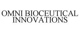 OMNI BIOCEUTICAL INNOVATIONS trademark