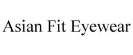 ASIAN FIT EYEWEAR trademark