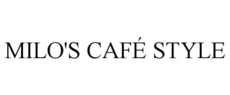MILO'S CAFÉ STYLE trademark