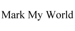 MARK MY WORLD trademark