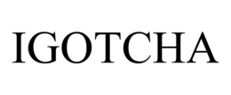 IGOTCHA trademark