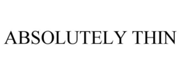 ABSOLUTELY THIN trademark