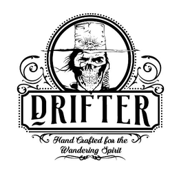 DRIFTER HAND CRAFTED FOR THE WANDERING SPIRIT trademark