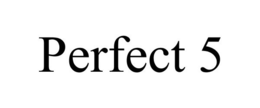 PERFECT 5 trademark