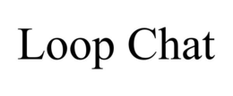 LOOP CHAT trademark