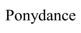PONYDANCE trademark