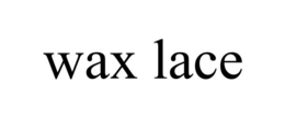 WAX LACE trademark