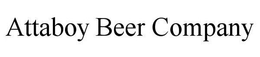ATTABOY BEER COMPANY trademark