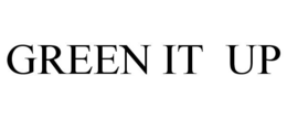 GREEN IT UP trademark