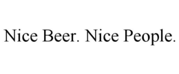 NICE BEER. NICE PEOPLE. trademark