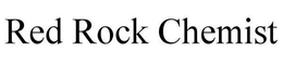RED ROCK CHEMIST trademark