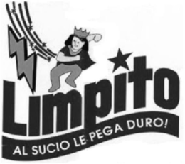 LIMPITO AL SUCIO LE PEGA DURO! trademark