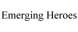 EMERGING HEROES trademark