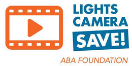 LIGHTS CAMERA SAVE! ABA FOUNDATION trademark
