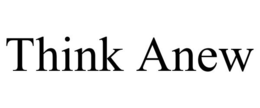 THINK ANEW trademark