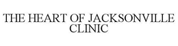 THE HEART OF JACKSONVILLE CLINIC trademark