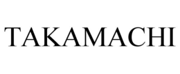 TAKAMACHI trademark
