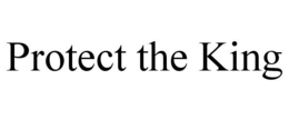PROTECT THE KING trademark