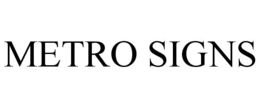 METRO SIGNS trademark