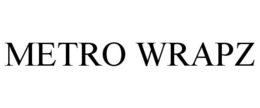 METRO WRAPZ trademark