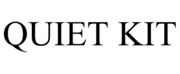 QUIET KIT trademark