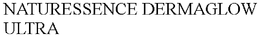 NATURESSENCE DERMAGLOW ULTRA trademark