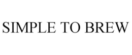 SIMPLE TO BREW trademark