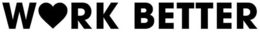 WORK BETTER trademark