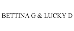 BETTINA G & LUCKY D trademark