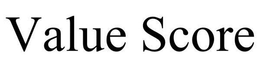 VALUE SCORE trademark