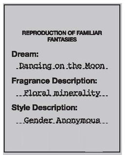 REPRODUCTION OF FAMILIAR FANTASIES DREAM: DANCING ON THE MOON FRAGRANCE DESCRIPTION: FLORAL MINERALITY STYLE DESCRIPTION: GENDER ANONYMOUS trademark
