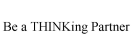 BE A THINKING PARTNER trademark
